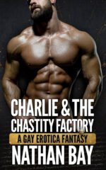 Charlie and the Chastity Factory by Nathan Bay