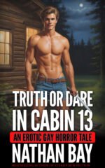Truth or Dare in Cabin 13 by Nathan Bay