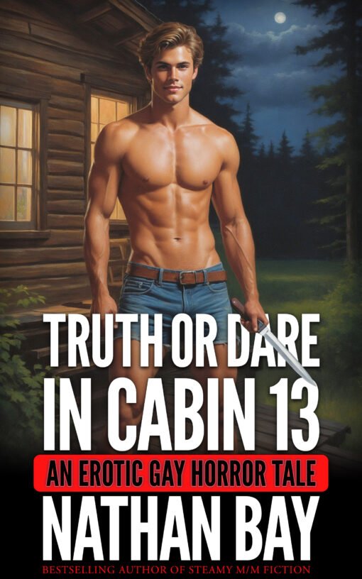 Truth or Dare in Cabin 13 by Nathan Bay